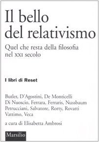 Il bello del relativismo. Quel che resta della filosofia nel …