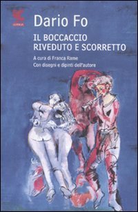 Il Boccaccio riveduto e scorretto. Ediz. illustrata