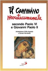 Il cammino neocatecumenale. Secondo Paolo VI e Giovanni Paolo II | Immagine principale
