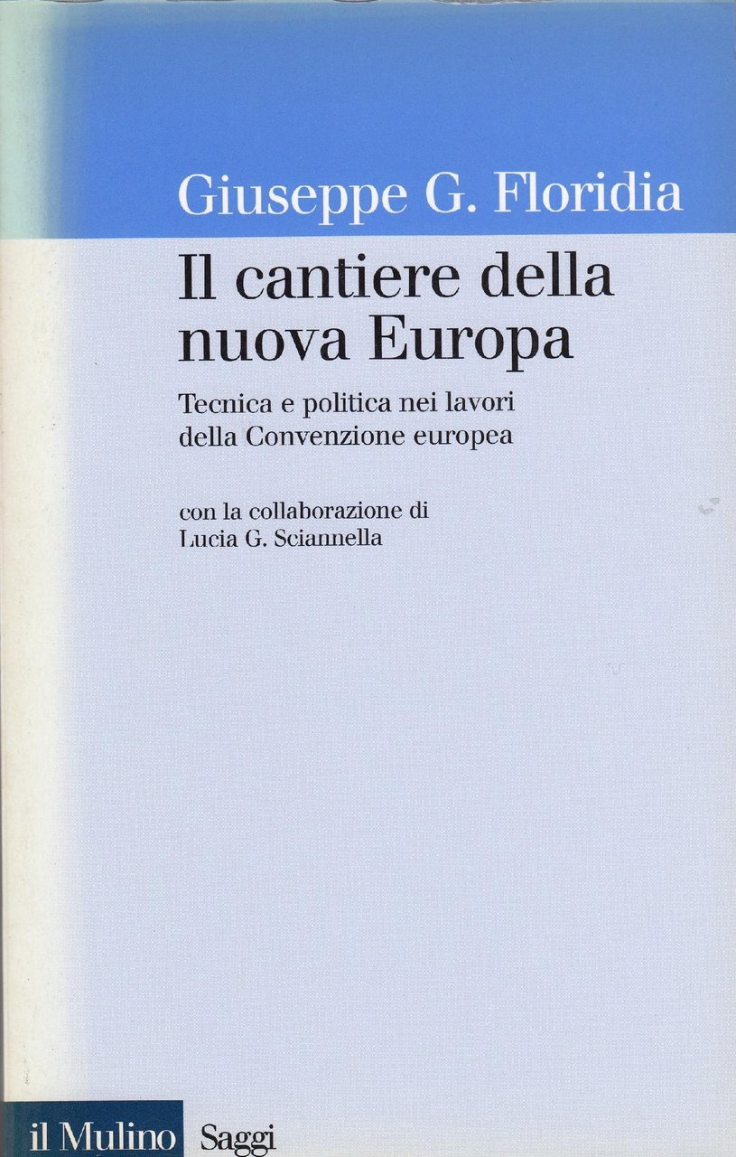 Il cantiere della nuova Europa : tecnica e politica nei …
