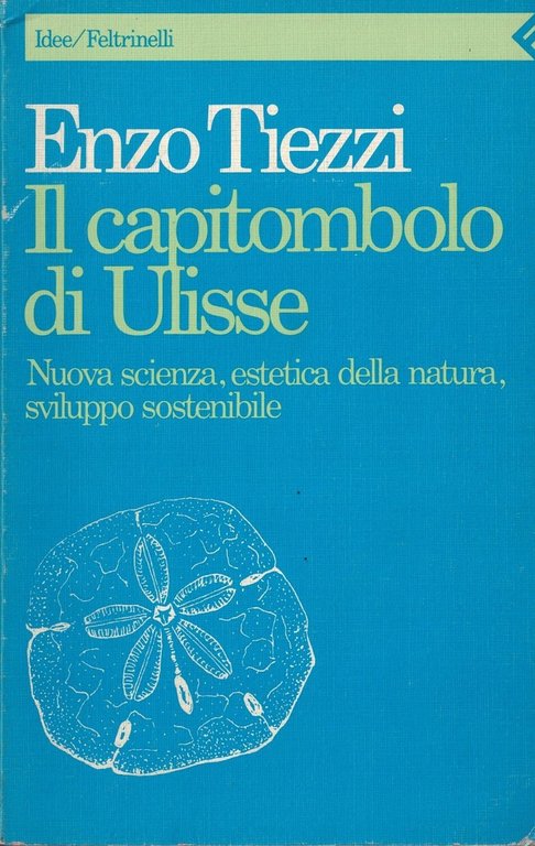 Il capitombolo di Ulisse. Nuova scienza, estetica della natura, sviluppo sostenibile
