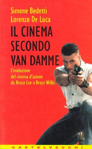 Il cinema secondo Van Damme. L'evoluzione del cinema d'azione da …