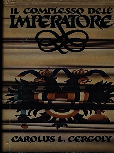 IL COMPLESSO DELL�IMPERATORE - Collages di fantasie e memorie di …