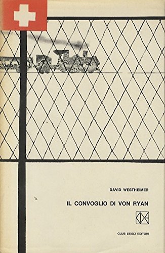 Il convoglio di Von Ryan. Un libro al mese. Narrativa …