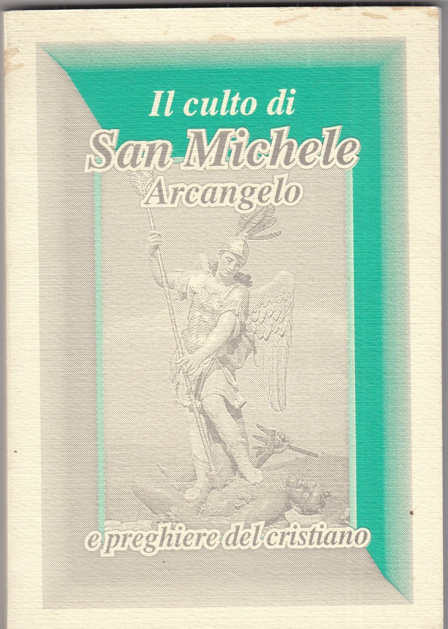 Il culto di San Michele Arcangelo e preghiere del cristiano