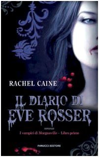 Il diario di Eve Rosser. I vampiri di Morganville: 1