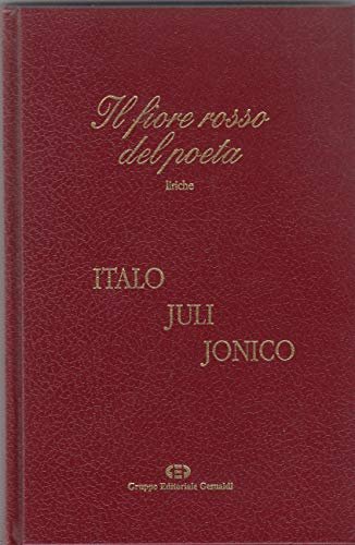 Il fiore rosso del poeta . Liriche