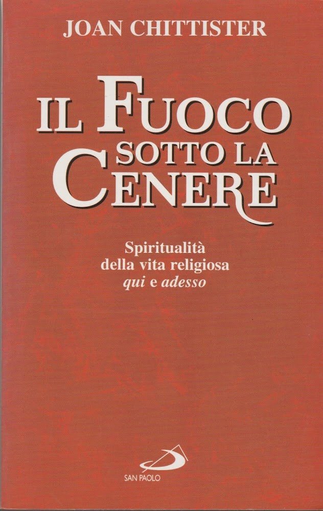 Il fuoco sotto la cenere. SpiritualitÃ della vita religiosa qui …