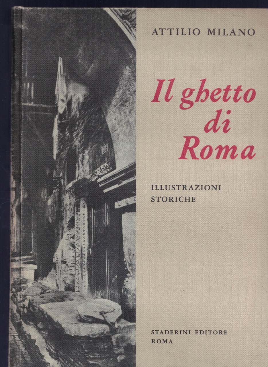 Il ghetto di Roma. Illustrazioni storiche