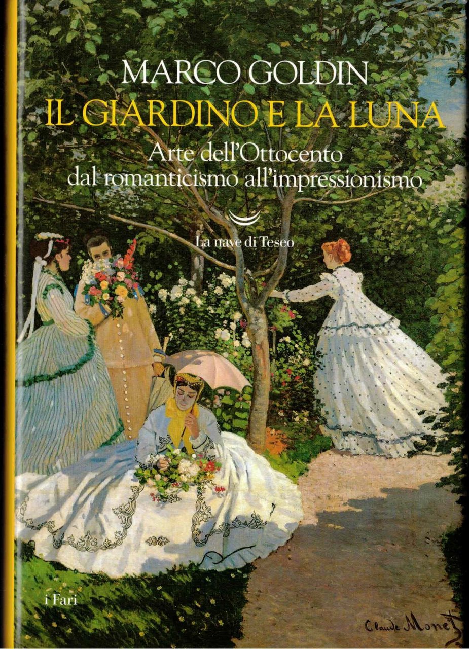 Il giardino e la luna. Arte dell'Ottocento dal romanticismo all'impressionismo