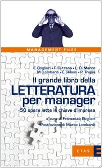 Il grande libro della letteratura per manager. 50 opere lette …