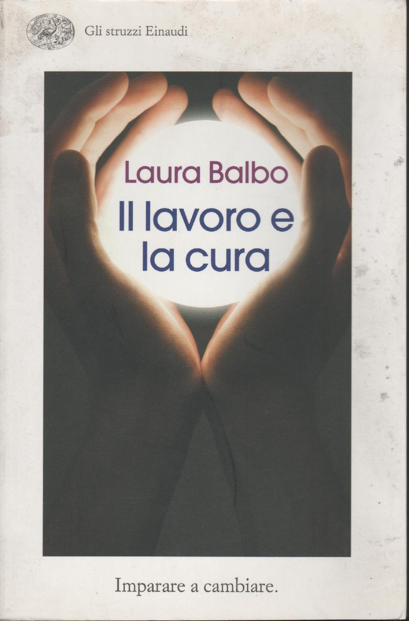 Il lavoro e la cura : imparare a cambiare