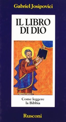 Il libro di Dio. Come leggere la Bibbia