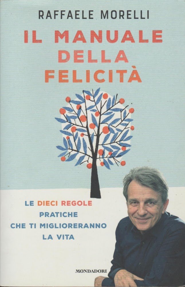 Il manuale della felicità. Le dieci regole pratiche che ti …