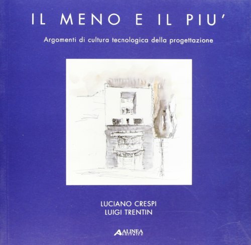 Il meno e il più. Argomenti di cultura tecnologica della …