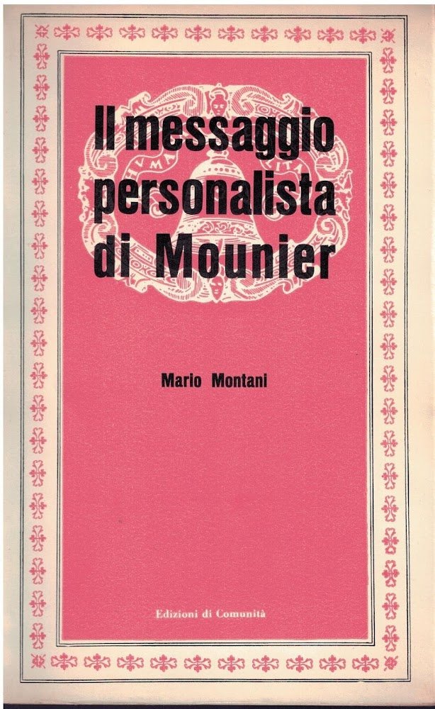 IL MESSAGGIO PERSONALISTA DI EMMANUEL MOUNIER