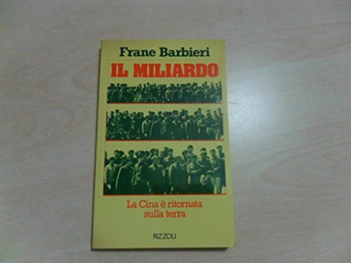 Il Miliardo. (La Cina è ritornata sulla terra). Prima edizione.