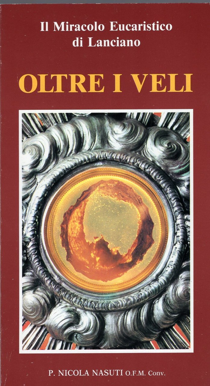 Il Miracolo Eucaristico di Lanciano - Oltre i veli