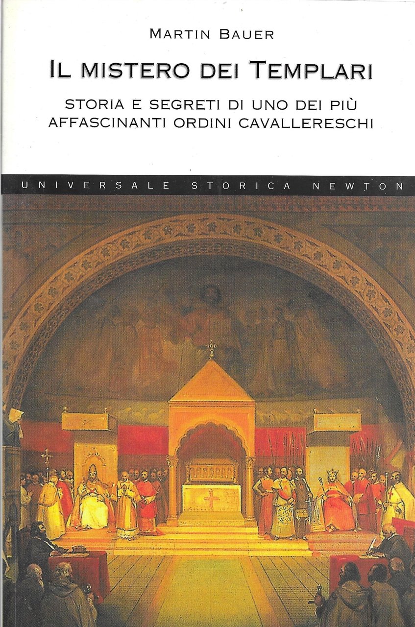 Il mistero dei Templari. Storia e segreti di uno dei …