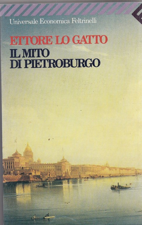 Il mito di Pietroburgo. Storia, leggenda, poesia