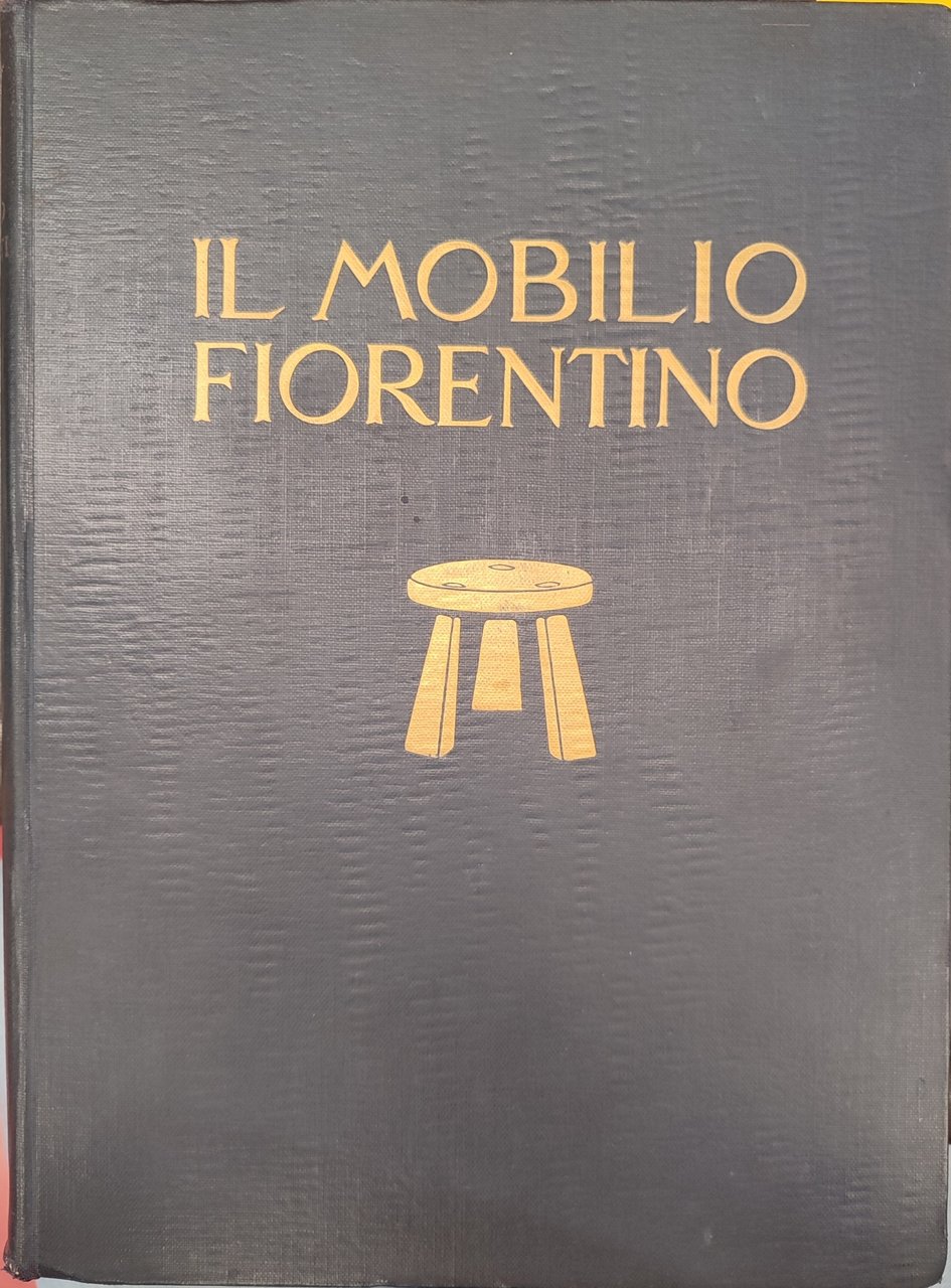Il mobilio fiorentino.