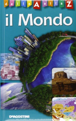 Il mondo. Dalla A alla Z