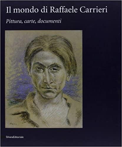 Il mondo di Raffale Carrieri : pittura, carte, documenti