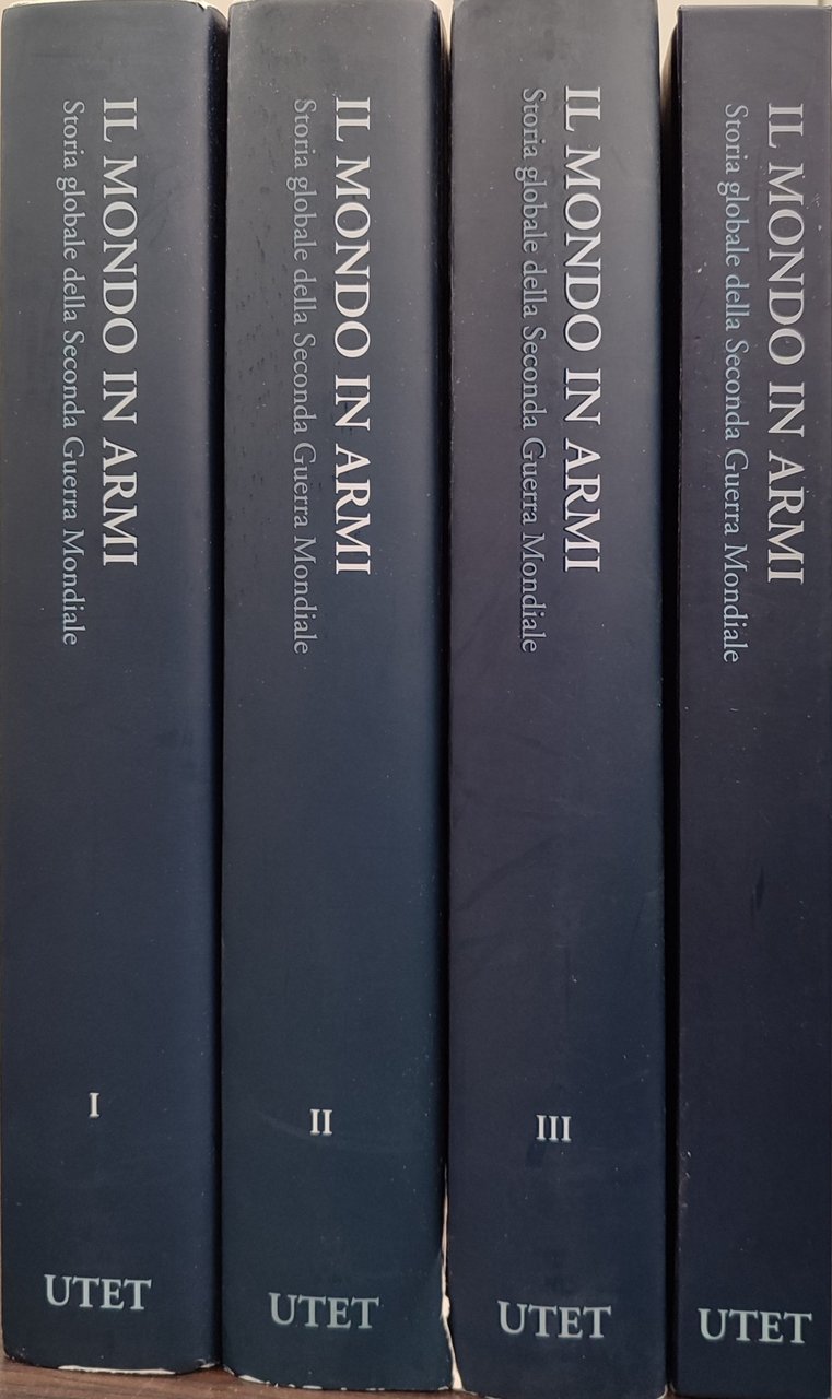 Il mondo in armi. Storia globale della Seconda Guerra Mondiale. …