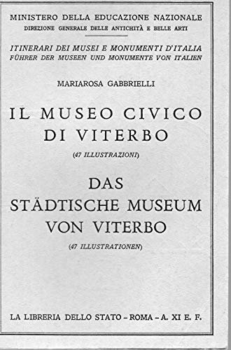 Il Museo Civico di Viterbo - Das Museum Von Viterbo ( n. 10 Fuhrer der Museen Und Monumente von Italien )
