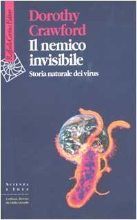 Il nemico invisibile. Storia naturale dei virus
