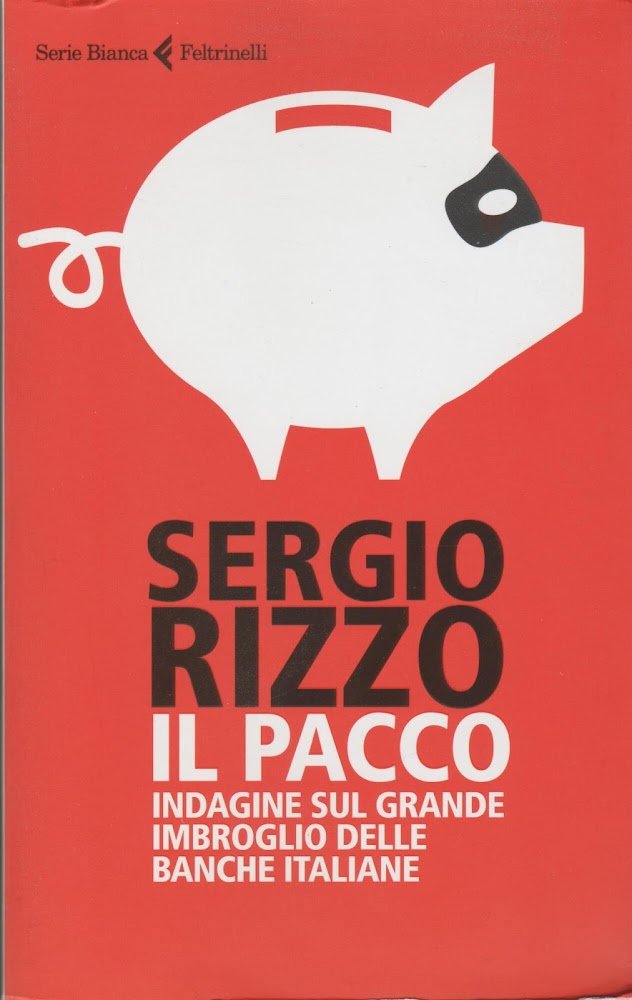 Il pacco. Indagine sul grande imbroglio delle banche italiane