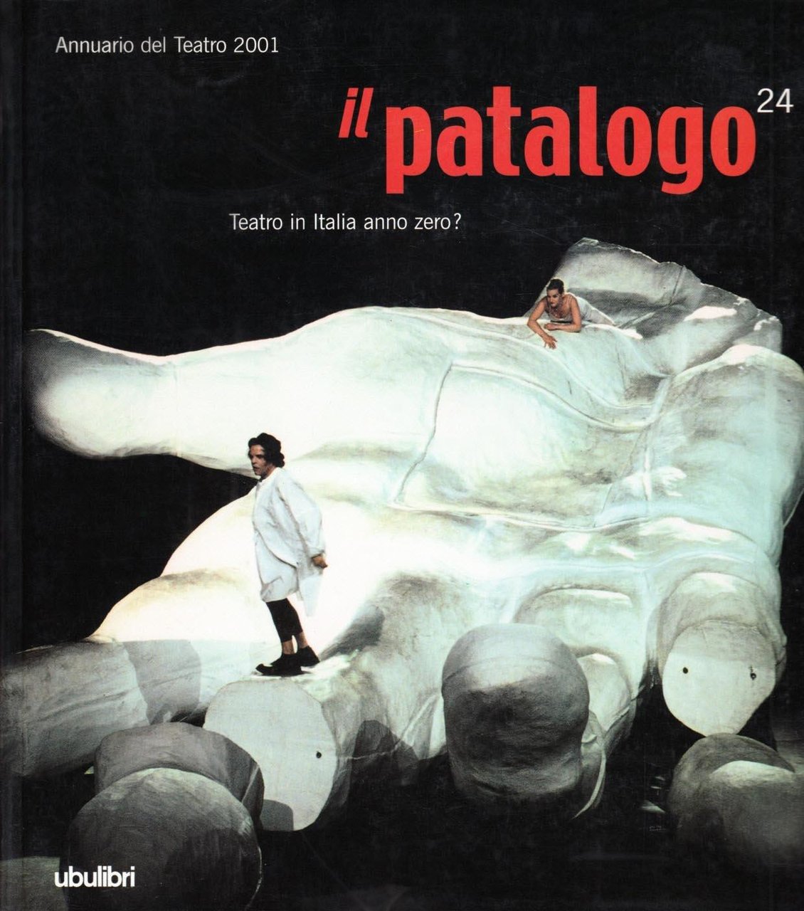 Il patalogo ventiquattro : annuario 2001 del teatro : teatro …