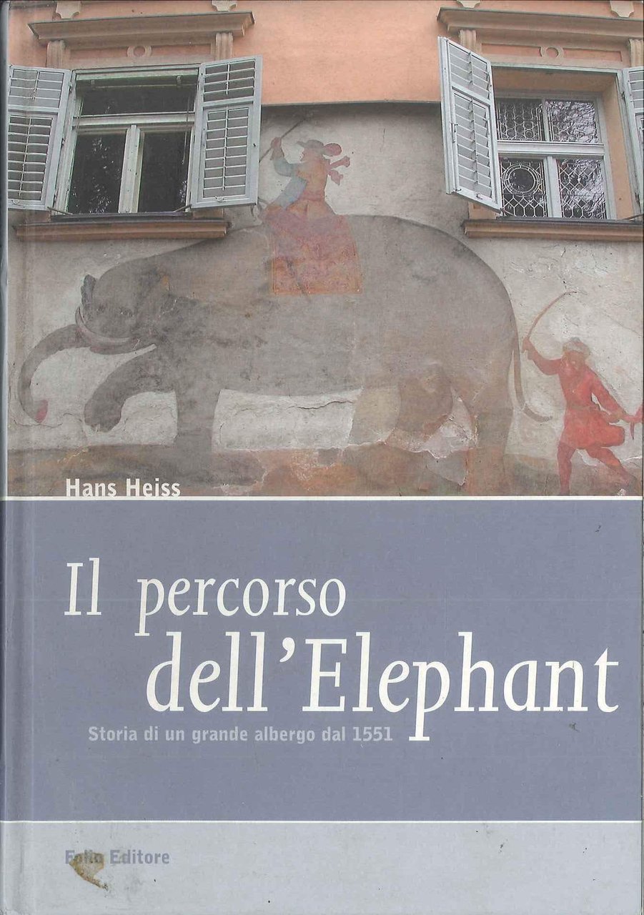Il percorso dell'Elephant. Storia di un grande albergo dal 1551