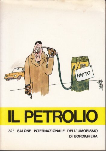 Il petrolio. Tutto il 32^ salone internazionale dell'umorismo di Bordighera