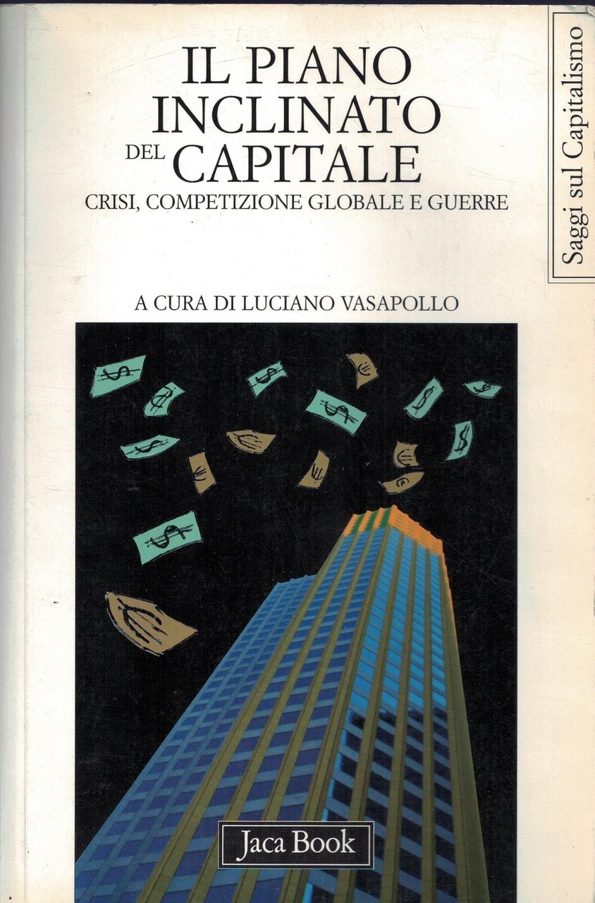 Il piano inclinato del capitale. Crisi, competizione globale e guerre | Immagine principale