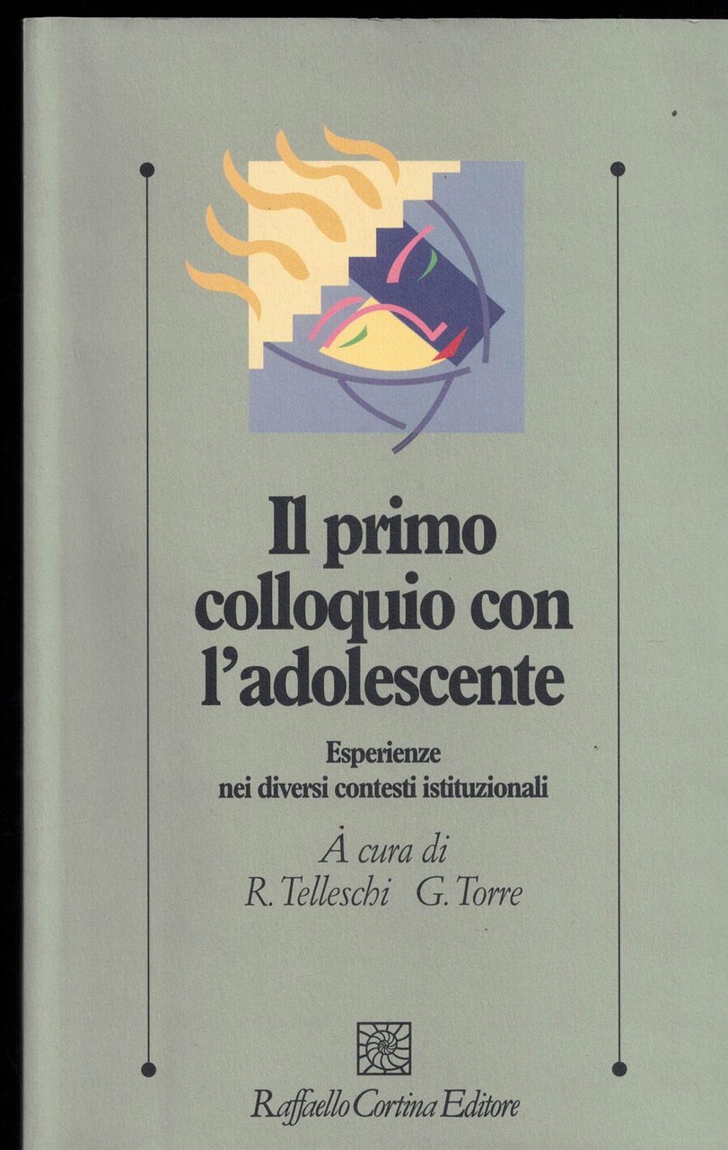 Il primo colloquio con l'adolescente. Esperienze nei diversi contesti istituzionali