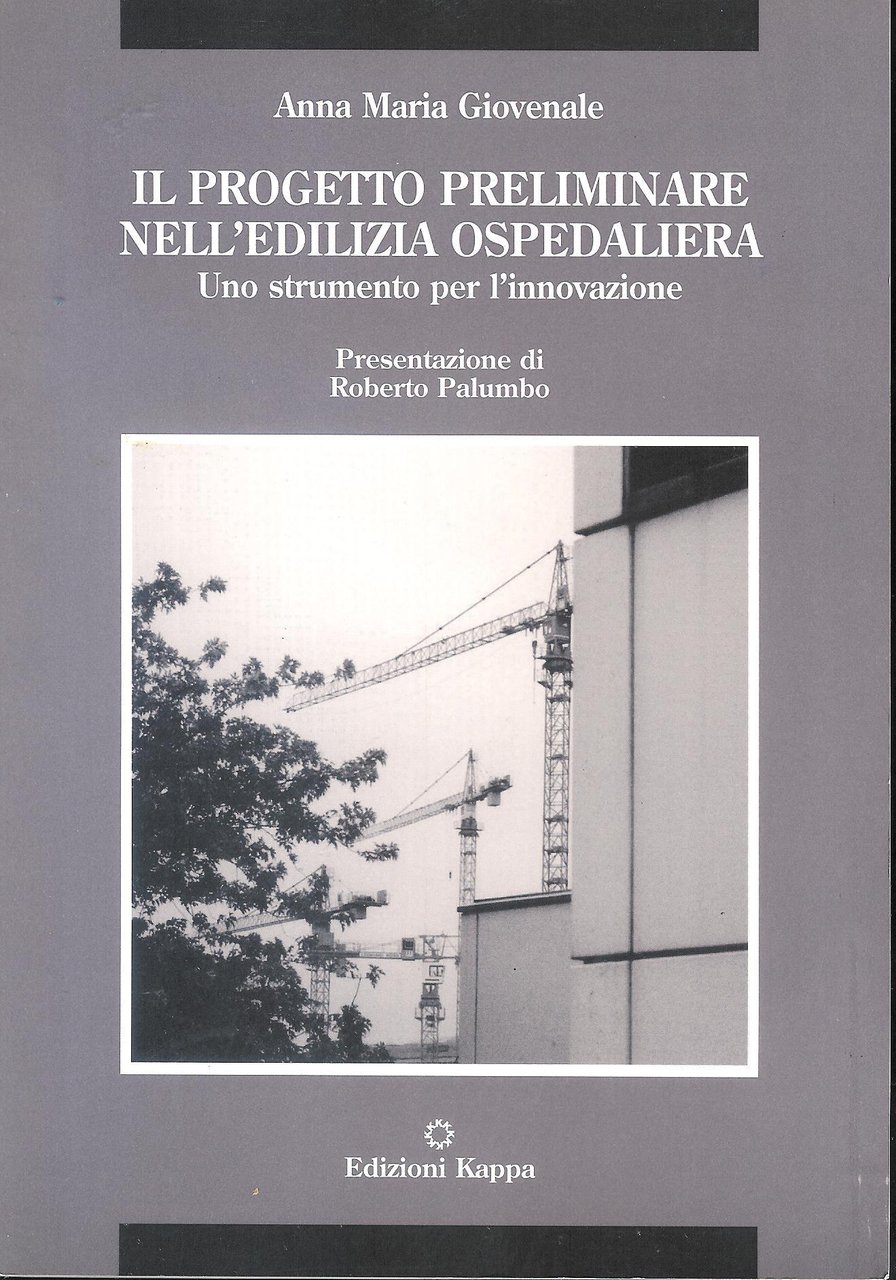 Il progetto preliminare nell'edilizia ospedaliera : uno strumento per l'innovazione