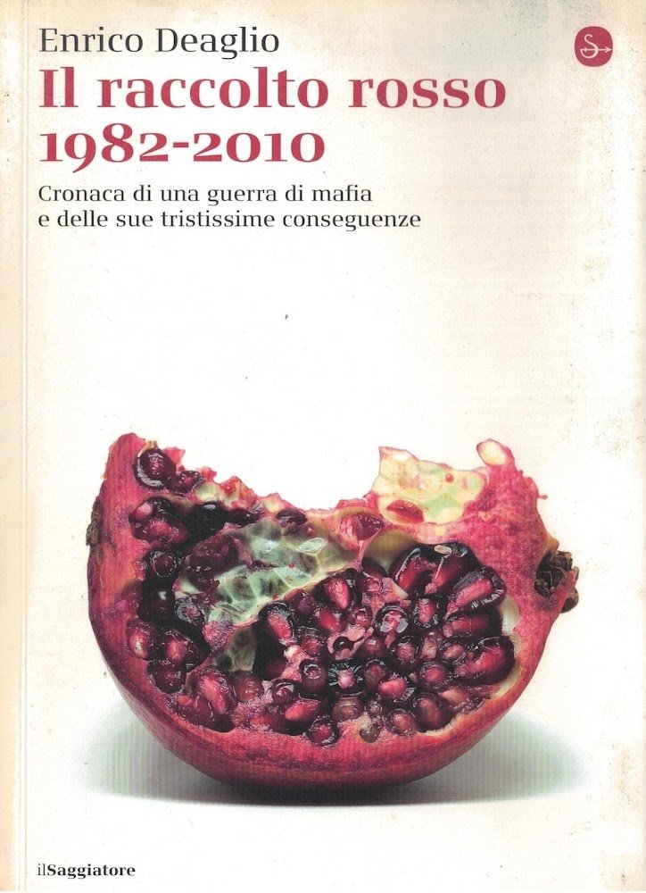 Il raccolto rosso 1982-2010. Cronaca di una guerra di mafia …