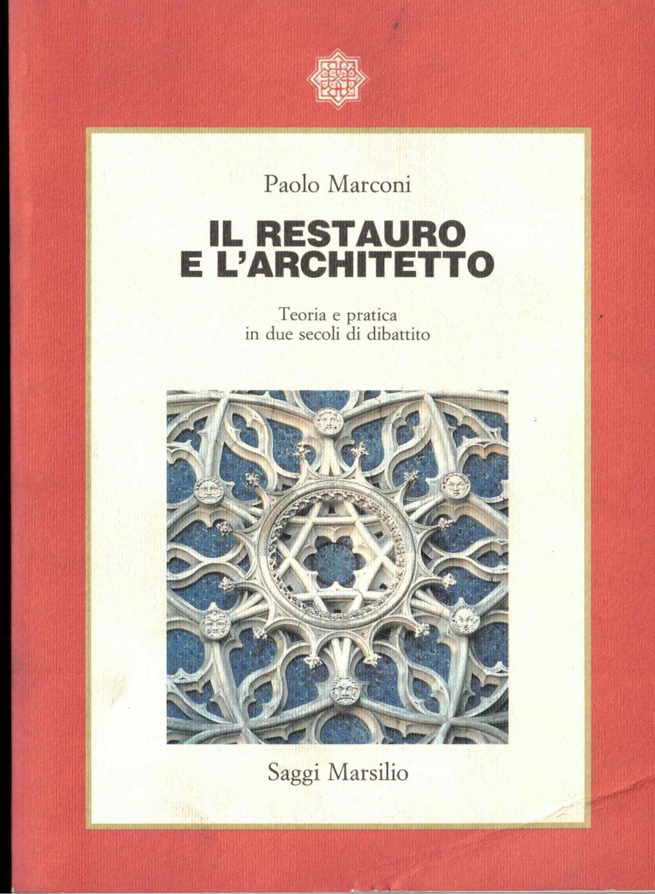 Il restauro e l'architetto. Teoria e pratica in due secoli … | Immagine principale
