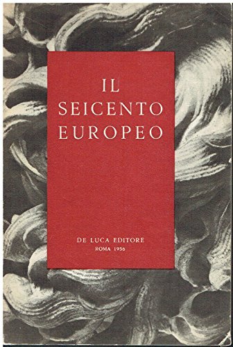 Il Seicento Europeo. Realismo, Classicismo, Barocco.