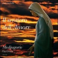 Il sentiero dell'amore. Medjugorie. Via crucis | Immagine principale