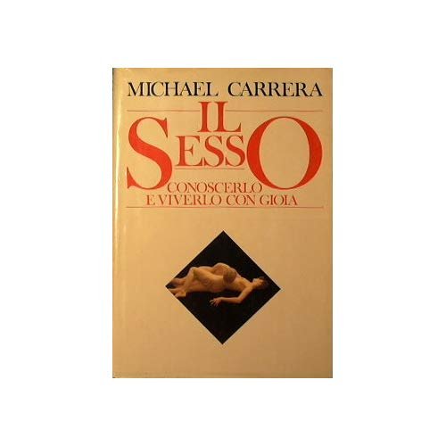 Il Sesso. Conoscerlo e viverlo con gioia