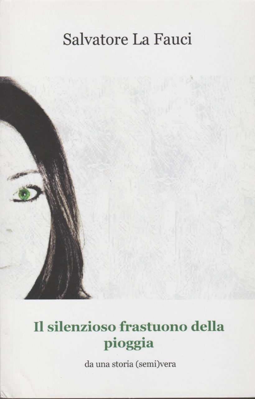 Il silenzioso frastuono della pioggia. Da una storia (semi)vera