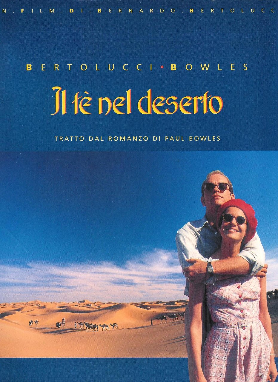 Il tè nel deserto . Bertolucci - Bowles Cappelli editore