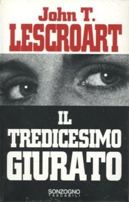IL TREDICESIMO GIURATO - JOHN T. LESCROART [ZCG165]