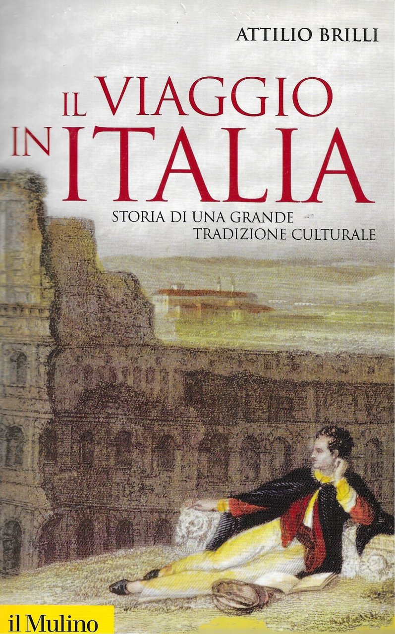 Il viaggio in Italia. Storia di una grande tradizione culturale | Immagine principale