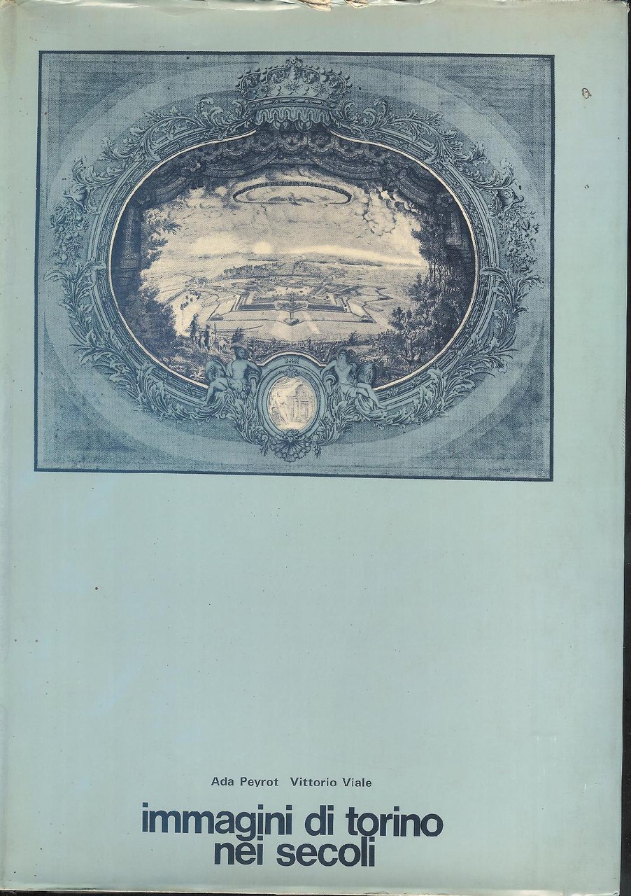 Immagini di Torino nei secoli. Proposta per la costituzione di …