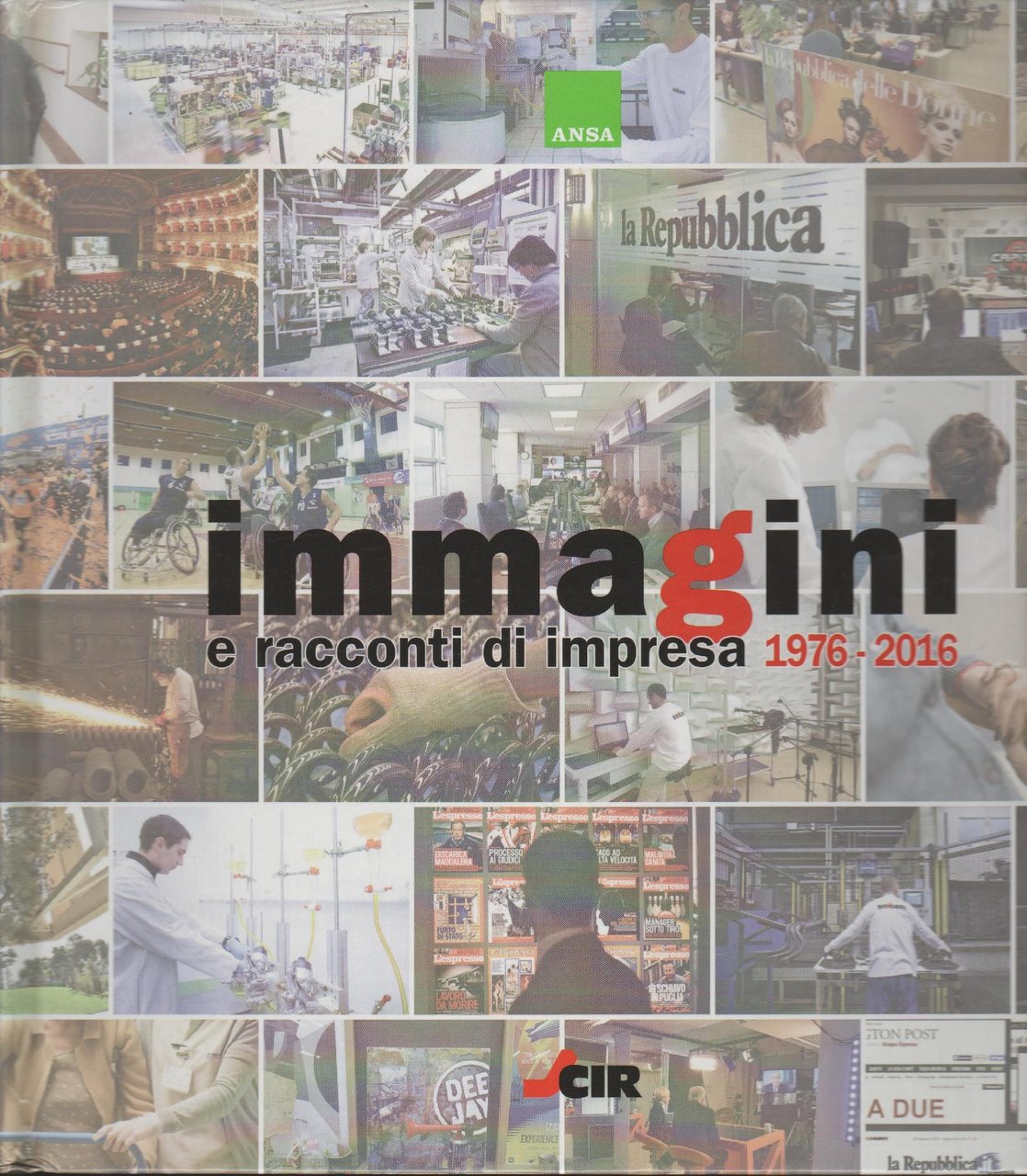 IMMAGINI e racconti di impresa 1976-2016