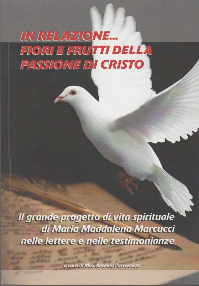 IN RELAZIONE... FIORI E FRUTTI DELLA PASSIONE DI CRISTO Il …