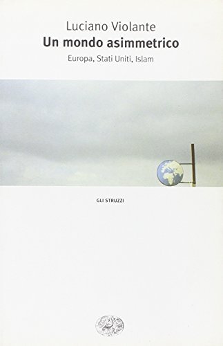 In un mondo asimmetrico. Europa, Stati Uniti, Islam